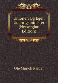 Unionen Og Egen Udenrigsminister (Norwegian Edition)