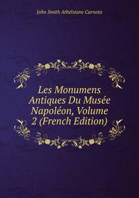 Les Monumens Antiques Du Musee Napoleon, Volume 2 (French Edition)