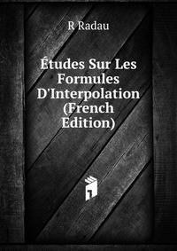 ?tudes Sur Les Formules D'Interpolation (French Edition)