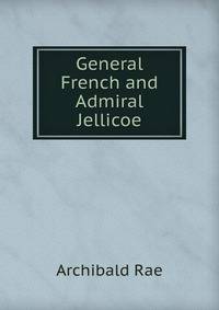 General French and Admiral Jellicoe
