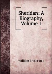 Sheridan: A Biography, Volume 1