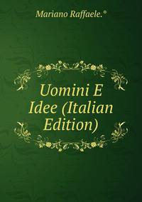Uomini E Idee (Italian Edition)
