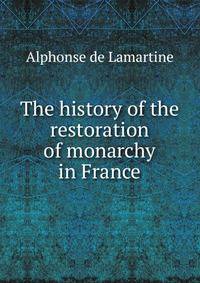 The history of the restoration of monarchy in France