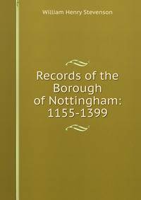 Records of the Borough of Nottingham: 1155-1399
