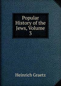 Popular History of the Jews, Volume 3