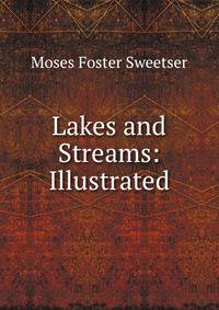 Lakes and Streams: Illustrated