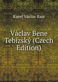 Vaclav Bene Tebizsky (Czech Edition)