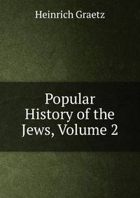 Popular History of the Jews, Volume 2