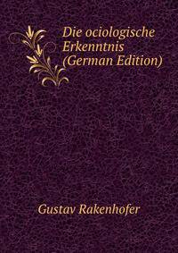 Die ociologische Erkenntnis (German Edition)