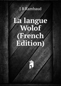 La langue Wolof (French Edition)