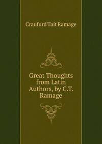 Great Thoughts from Latin Authors, by C.T. Ramage