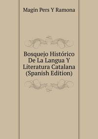 Bosquejo Historico De La Langua Y Literatura Catalana (Spanish Edition)