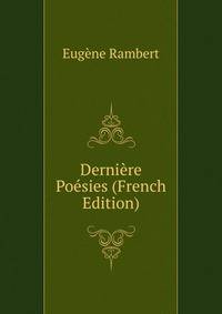 Derniere Poesies (French Edition)