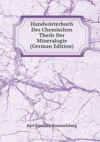 Handworterbuch Des Chemischen Theils Der Mineralogie (German Edition)