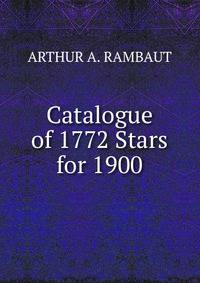 Catalogue of 1772 Stars for 1900