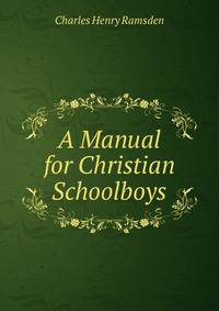 A Manual for Christian Schoolboys