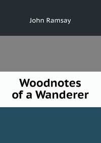 Woodnotes of a Wanderer