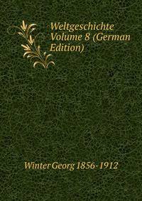 Weltgeschichte Volume 8 (German Edition)