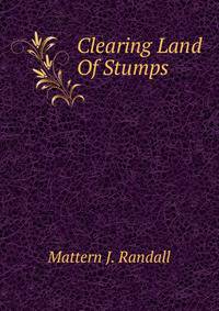 Clearing Land Of Stumps
