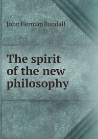 The spirit of the new philosophy