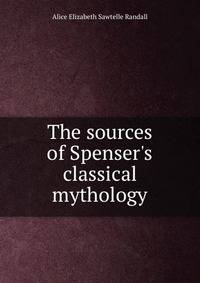 The sources of Spenser's classical mythology