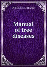 Manual of tree diseases