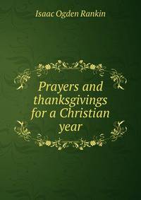 Prayers and thanksgivings for a Christian year