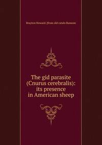 The gid parasite (Cnurus cerebralis): its presence in American sheep