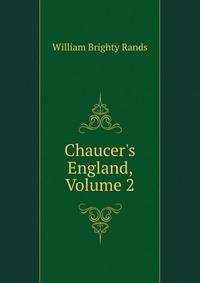 Chaucer's England, Volume 2