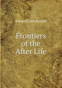 Frontiers of the After Life