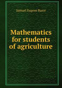 Mathematics for students of agriculture