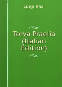Torva Praelia (Italian Edition)