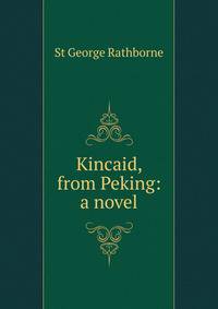 Kincaid, from Peking: a novel