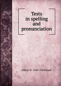Tests in spelling and pronunciation