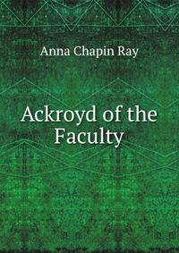 Ackroyd of the Faculty