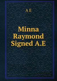 Minna Raymond Signed A.E