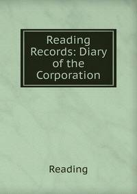 Reading Records: Diary of the Corporation