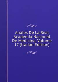 Anales De La Real Academia Nacional De Medicina, Volume 17 (Italian Edition)