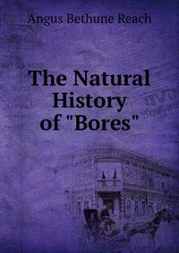 The Natural History of "Bores"