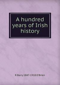 A hundred years of Irish history