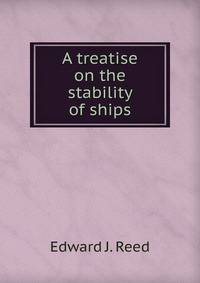 A treatise on the stability of ships