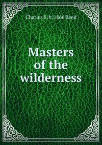 Masters of the wilderness
