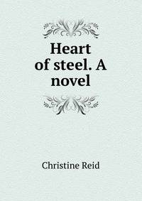 Heart of steel. A novel