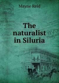 The naturalist in Siluria
