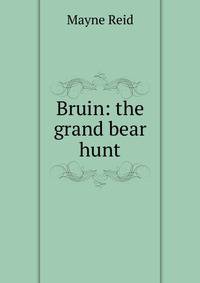 Bruin: the grand bear hunt