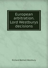 European arbitration. Lord Westburys decisions