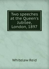 Two speeches at the Queen's Jubilee, London, 1897