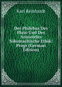 Der Philebus Des Plato Und Des Aristoteles Nikomachische Ethik: Progr (German Edition)