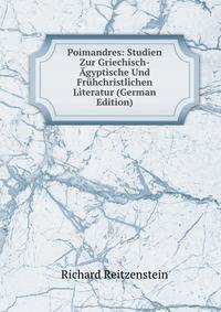 Poimandres: Studien Zur Griechisch-Agyptische Und Fruhchristlichen Literatur (German Edition)