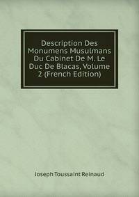 Description Des Monumens Musulmans Du Cabinet De M. Le Duc De Blacas, Volume 2 (French Edition)